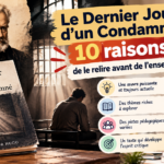 Couverture de l’article sur Le Dernier Jour d’un Condamné de Victor Hugo, présentant dix raisons de relire cette œuvre avant de l’enseigner, autour des thèmes de la justice, de la liberté, de l’humanité et de l’esprit critique.